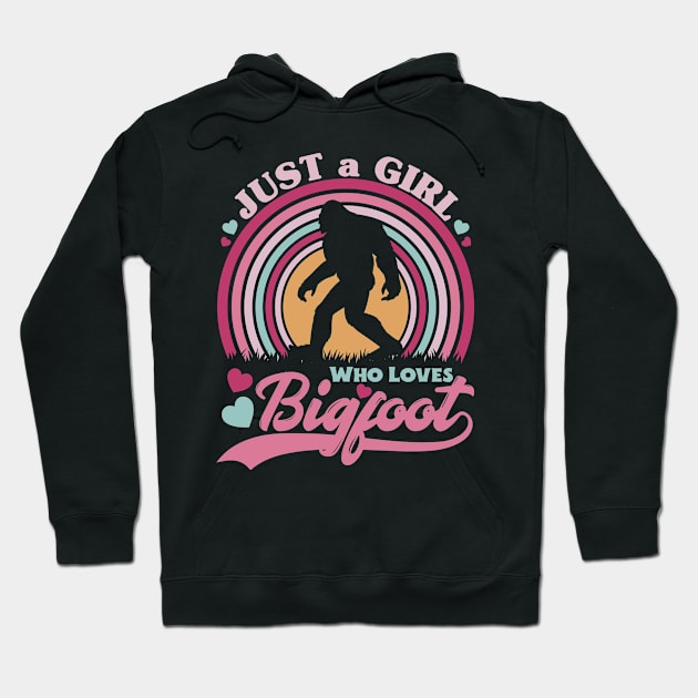Just a girl who loves Bigfoot Hoodie by Dylante